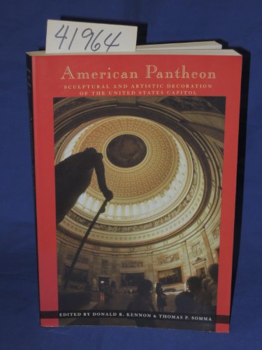 American Pantheon: Sculptural & Artistic Decoration Of U S Capitol (Perspective On Art & Architect)