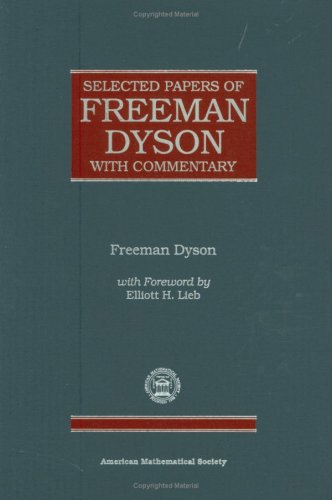 Selected Papers of Freeman Dyson: With Commentary (Collected Works)