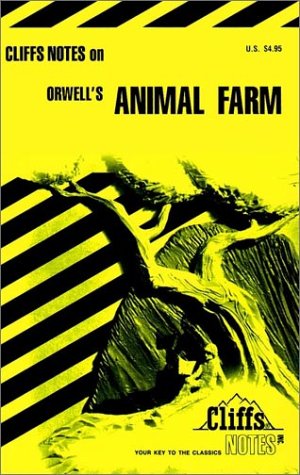 Cliffs Notes on Orwell's Animal Farm