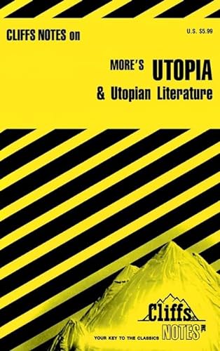 More's Utopia and Utopian Literature (Cliffs Notes)