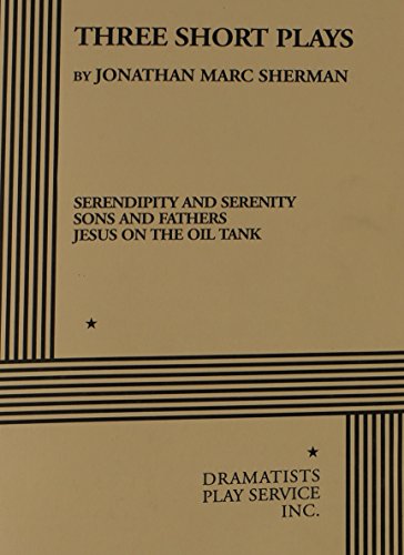 Three Short Plays by Jonathan Marc Sherman - Acting Edition