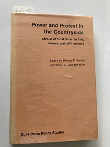 Power and Protest in the Countryside: Studies of Rural Unrest in Asia, Europe, and Latin America.