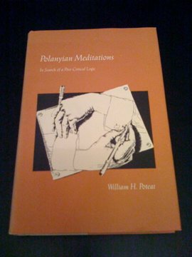 Polanyian Meditations: In Search of a Post-Critical Logic (SIGNED)