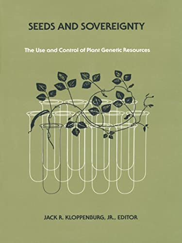 Seeds and Sovereignty: Debate Over the Use and Control of Plant Genetic Resources