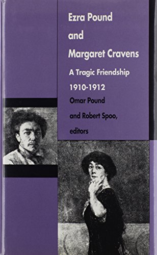 Ezra Pound and Margaret Cravens A Tragic Friendship 1910-1912