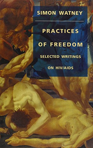 Practices of Freedom: Selected Writings on HIV/AIDS.