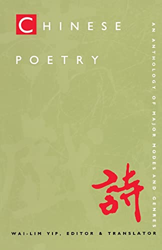 Chinese Poetry, 2nd ed., Revised: An Anthology of Major Modes and Genres
Chinese Poetry, 2nd ed., Revised: An Anthology of Major Modes and Genres