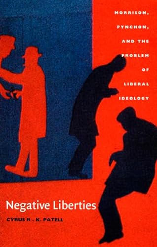 Negative Liberties: Morrison, Pynchon, and the Problem of Liberal Ideology