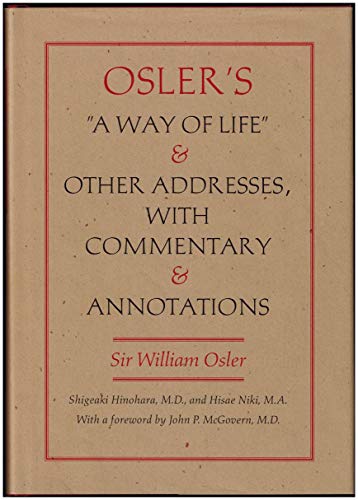 Osler's a Way of Life and Other Addresses, with Commentary and Annotations
