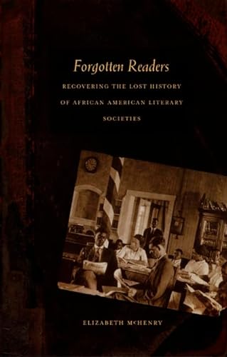 Forgotten Readers: Recovering The Lost History Of African American Literary Societies