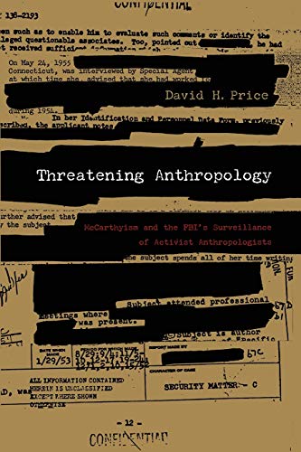 Threatening Anthropology: McCarthyism and the Fbi's Surveillance of Activist Anthropologists