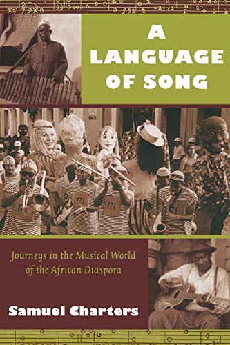 A Language of Song: Journeys in the Musical World of the African Diaspora
A Language of Song: Journeys in the Musical World of the African Diaspora