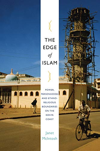 The Edge of Islam: Power, Personhood, and Ethno-Religious Boundaries on the Kenya Coast