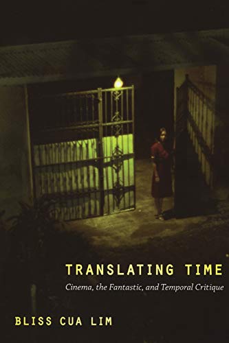 Translating Time: Cinema, the Fantastic, and Temporal Critique (a John Hope Franklin Center Book)
Translating Time: Cinema, the Fantastic, and Temporal Critique (a John Hope Franklin Center Book)