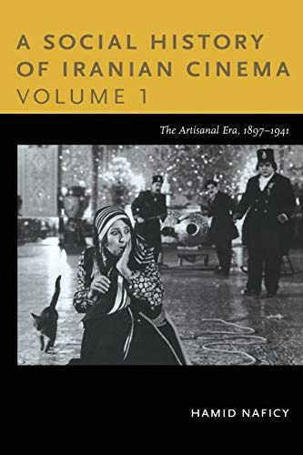 A Social History of Iranian Cinema Volumes 1-4; The Artisanal Era, 1897-1941; The Industrializing...