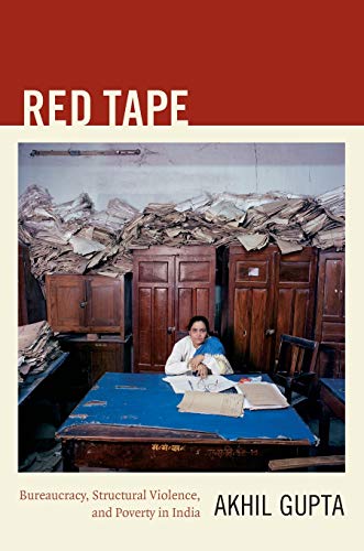 Red Tape: Bureaucracy, Structural Violence, and Poverty in India (a John Hope Franklin Center Book)
Red Tape: Bureaucracy, Structural Violence, and Poverty in India (a John Hope Franklin Center Book)