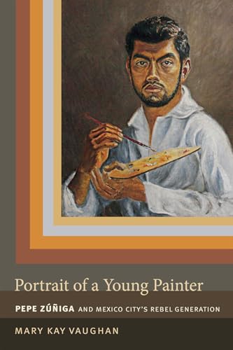 Portrait of a Young Painter : Pepe Zuniga and Mexico City's Rebel Generation
Portrait of a Young Painter : Pepe Zuniga and Mexico City's Rebel Generation