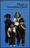 Think of Something Quiet: A Guide for Achieving Serenity in Early Childhood Classrooms
Think of Something Quiet: A Guide for Achieving Serenity in Early Childhood Classrooms