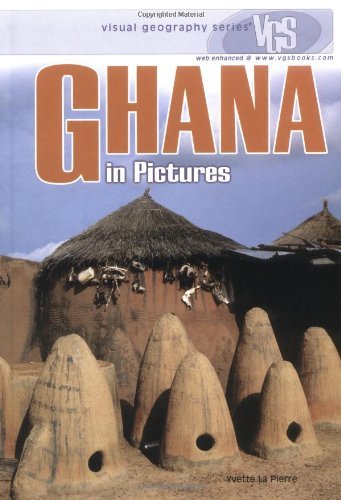 Ghana in Pictures (Visual Geography (Twenty-First Century))