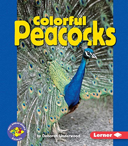 Colorful Peacocks (Pull Ahead Books Animals)