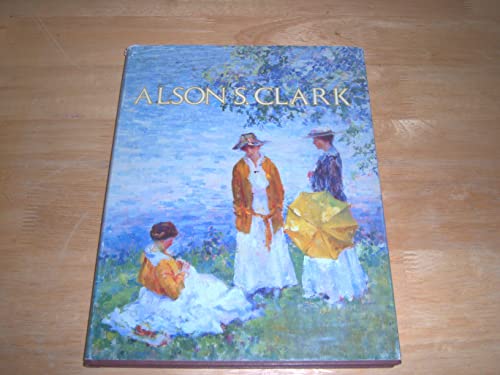 Alson S. Clark: Based on the Biography of Alson Skinner Clark by Medora Clark