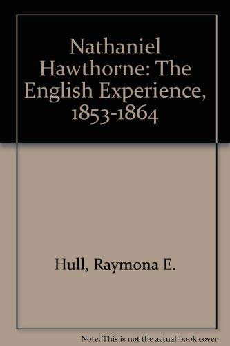 Nathaniel Hawthorne: The English Experience, 1853-1864
