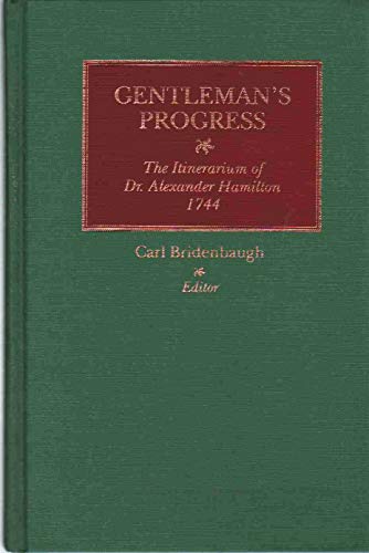 Gentleman's Progress: The Itinerarium of Dr. Alexander Hamilton, 1744