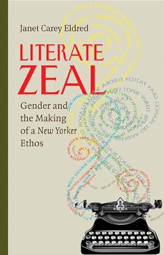 Literate Zeal Gender and the Making of a New Yorker Ethos