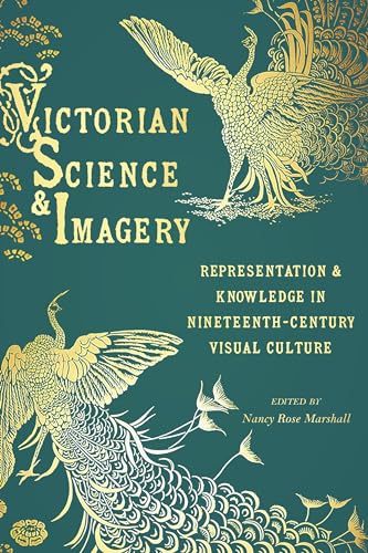 Victorian Science and Imagery: Representation and Knowledge in Nineteenth Century Visual Culture (Sci & Culture in the Nineteenth Century)
Victorian Science and Imagery: Representation and Knowledge in Nineteenth Century Visual Culture (Sci & Culture in the Nineteenth Century)