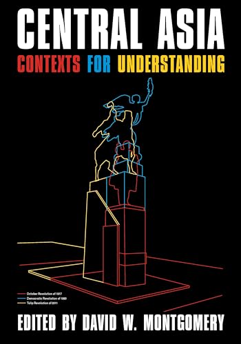 Central Asia: Contexts for Understanding (Central Eurasia in Context)