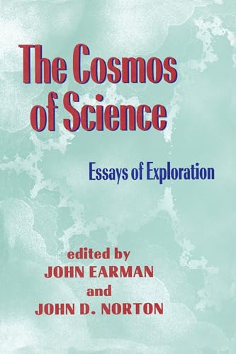 The Cosmos Of Science: Essays of Exploration (Pitt Konstanz Phil Hist Scienc).