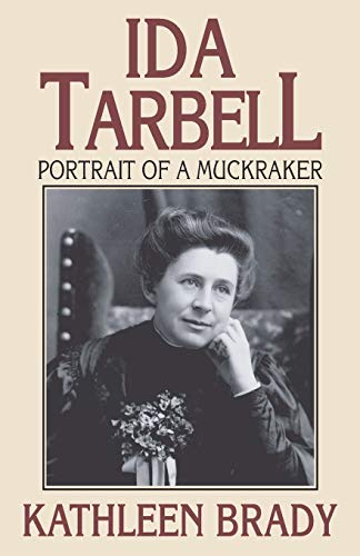Ida Tarbell: Portrait of a Muckracker ***SIGNED BY AUTHOR!!!***