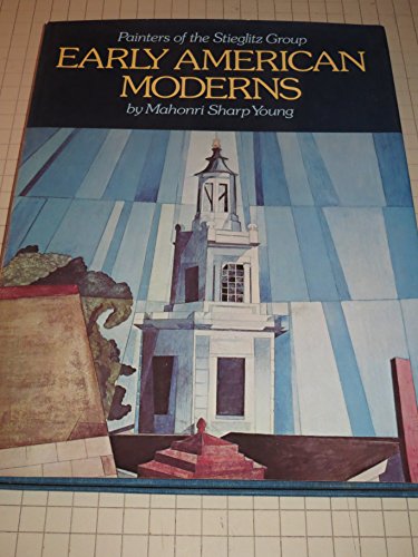 Early American Moderns Painters of the Stieglitz Group