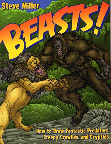 Beasts!: How to Draw Fantastic Predators, Creepy Crawlies, and Cryptids