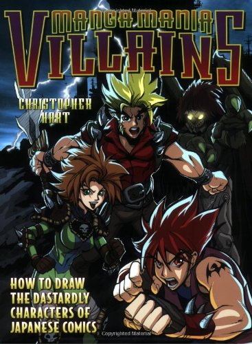 Manga Mania Villains How to Draw the Dastardly Characters of Japanese Comics