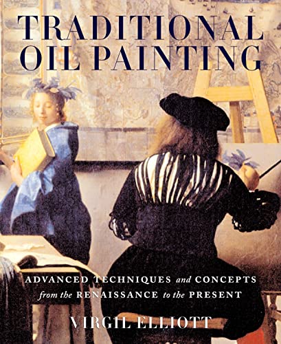 Traditional Oil Painting: Advanced Techniques and Concepts from the Renaissance to the Present
Traditional Oil Painting: Advanced Techniques and Concepts from the Renaissance to the Present