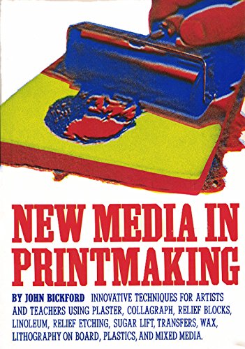 New Media In Printmaking: Innovaative Techniques For Artists And Teachers Using Plaster, Collagra...