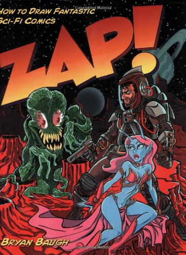Zap! : How to Draw Fantastic Sci-Fi Comics