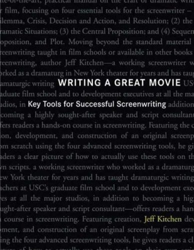 Writing a Great Movie : Key Tools for Successful Screenwriting