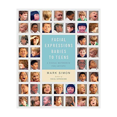 Facial Expressions Babies to Teens: A Visual Reference for Artists