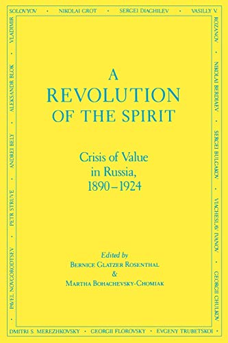 A Revolution of the Spirit: Crisis of Value in Russia, 1890-1924
