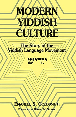 Modern Yiddish Culture: The Story of the Yiddish Language Movement