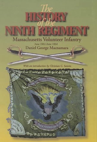 THE HISTORY OF THE NINTH REGIMENT Massachusetts Volunteer Infantry June, 1861-june, 1864