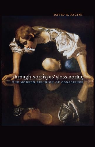 Through Narcisuss' Glass Darkly: The Modern Religion of Conscience