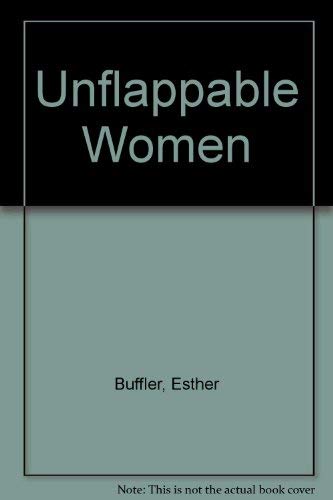 Unflappable Women