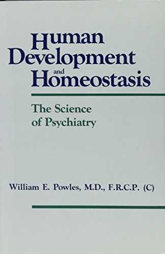 Human Development and Homeostasis: The Science of Psychiatry