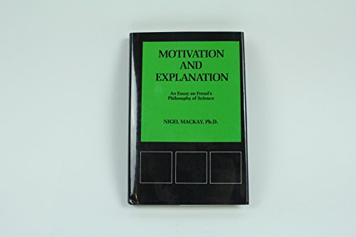 Motivation and Explanation An Essay of Freud's Philosophy of Science. Psychological Issues. Monog...