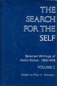 The Search for the Self: Selected Writings of Heinz Kohut, 1950-1978, Volume 2