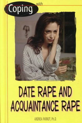 Coping With: Date Rape and Acquaintance Rape (Coping Series)