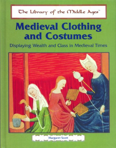 Medieval Clothing and Costumes: Displaying Wealth and Class in Medieval Times (The Library of the Middle Ages)
Medieval Clothing and Costumes: Displaying Wealth and Class in Medieval Times (The Library of the Middle Ages)